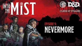 Curse of Strahd Playthrough (2020) - S1, Ep9: Nevermore | Into the Mist