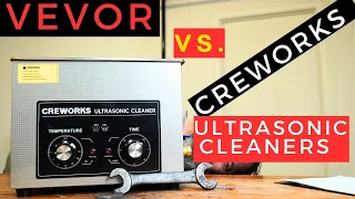 ULTRASONIC CLEANER COMPARE!  VEVOR vs. CREWORKS