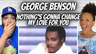 FIRST TIME HEARING George Benson -  Nothing’s Gonna Change My Love For You REACTION