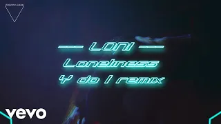 LONI - Loneliness (Y Do I Remix) (Lyric Video)