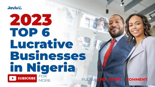 6 TOP BUSINESS IDEAS TO START IN NIGERIA 2023