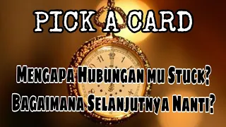 MENGAPA HUBUNGANMU STUCK DAN BAGAIMANA SELANJUTNYA - Pick a Card (Timeless)