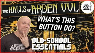 The Halls of Arden Vul Ep 19 - Old School Essentials Megadungeon | What's This Button Do?