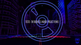 Tiësto-The Business  ( MarioKproject Remix )