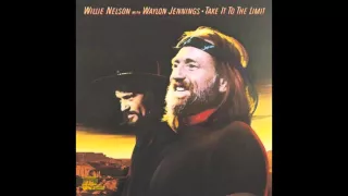 Take It To The Limit ~ Willie Nelson & Waylon Jennings