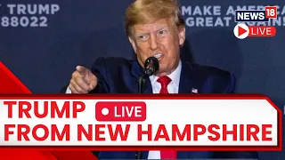 Donald Trump Speech Live | Trump Speech From New Hampshire Live | U.S. News Live | Republican | N18L