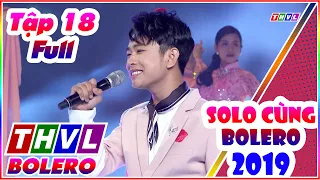 Solo Cùng Bolero 2019 Tập 18 Full, Ngọc Phụng, Thanh Tùng,  Anh Quân, Solo bolero mùa 6 tập 18