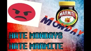 Hate Mondays Hate Marmite