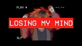 LOSING MY MIND [Generation Loss] (Blood + Flash Warning!)