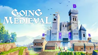Going Medieval | NEW Medieval Kingdom City Builder Survival Crafting Farming and Defenses LIVE