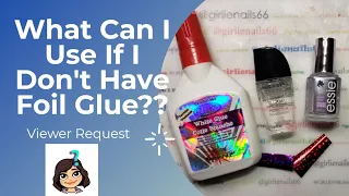 What Can I Use If I Don't Have Foil Glue??? 🤔