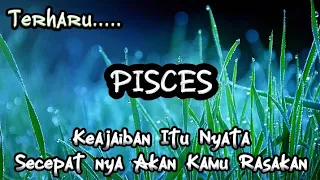 ✨PISCES✨Terharu..Keajaiban itu Nyata Secepatnya Akan Kamu Rasakan.