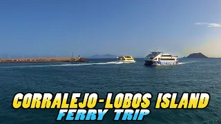 Corralejo to Lobos Island Ferry Trip || Fuerteventura - Canary Islands |4k|