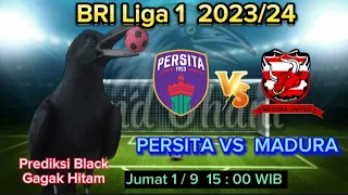 Prediksi BRI Liga 1  2023 / 2024  PERSITA VS MADURA  Prediksi black Burung gagak hitam