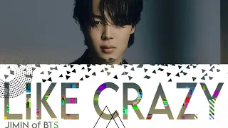 JIMIN of BTS (방탄소년단 지민) - 'LIKE CRAZY' LYRICS (HAN/ROM/ENG) COLOR CODED LYRICS