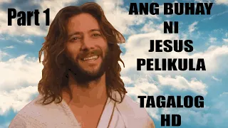 ANG BUHAY NI JESUS--TAGALOG in HD  part 1  (Kapitulo 1-8)