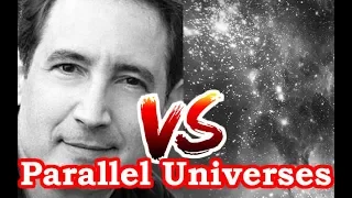 Brian Greene challenges Parallel Universes