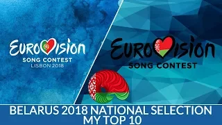Belarus 2018 National Selection (Eurofest)--My Top 10