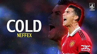 ● Cristiano Ronaldo ▶ Best Skills & Goals | NEFFEX - Cold ❄️ |2023ᴴᴰ