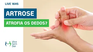 Artrose nas mãos pode causar atrofia dos músculos dos dedos?