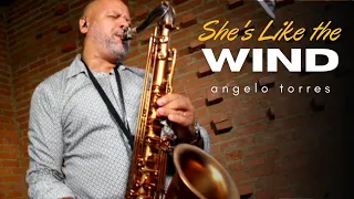SHE'S LIKE THE WIND (Patrick Swayze) Sax Angelo Torres - Saxophone Cover - AT Romantic CLASS #17