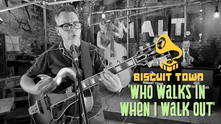 'Who Walks In When I Walk Out' BISCUIT TOWN (The Malt Bar, London) BOPFLIX sessions