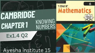 Cambridge Math class 6 (i did it) Ex1.4Q2 @ayeshainstitute15