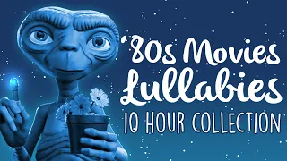 80s Movie Lullabies To Get To Sleep | 10 Hours of Soothing Lullaby Renditions