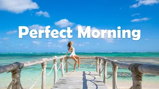 [作業用BGM] 気分を落ち着かせる曲で朝を始めましょう- Perfect Morning - Morning Routine