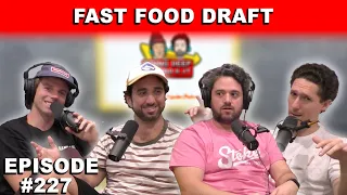 Going Deep With Chad and JT #227 - Strider Wilson and Chris Parr Join (Fast Food Draft)