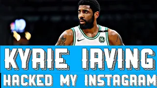 Kyrie Irving Mix Hacked my instagram 2019