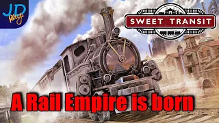 A Rail Empire is Born 🚂 EP1 Sweet Transit 🚃  Lets Play, Tutorial, Walkthrough