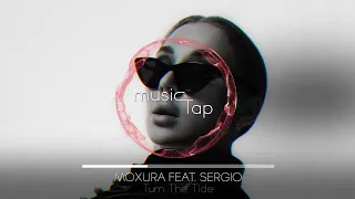 Moxura feat. Sergio - Turn The Tide