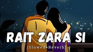 Rait Zara Si [Slowed + Reverb] - Arijit Singh | Shaasha Tirupati | Lofi Song | Text Audio