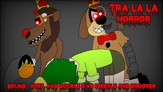 Tra-La-La Horror Sound: April and Double D vs Fleegle and Drooper (Read Description)