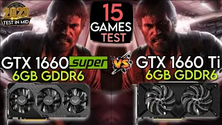 GTX 1660 Super vs GTX 1660 Ti | 15 Games Test In Mid 2023 | Which Is Better In Mid 2023 ?