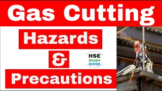 Gas Cutting Safety in hindi | Gas Cutting hazards & precautions in hindi | HSE STUDY GUIDE