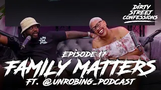 EP. 17 | MOTHER HAS SEX WITH SON?; EATING A$$ FT. UNROBING PODCAST | DIRTY STREET CONFESSIONS