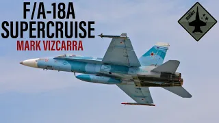 F/A-18A Supercruise | Mark Vizcarra (Clip)