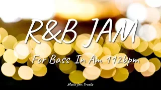 R&B 16Beat Jam For【Bass】A Minor 112bpm No Bass BackingTrack