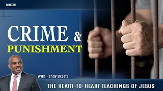 The Heart-to-Heart Teachings of Jesus | Crime & Punishment | Randy Skeete | Greeneville (Episode 3)