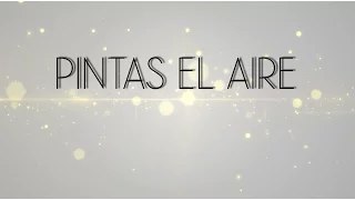 Su Presencia - Pintas El Aire [Vive en Mí] LETRA