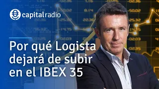 Consultorio Alberto Iturralde | Por qué Logista dejará de subir en el IBEX