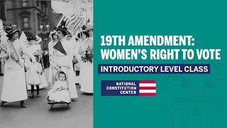 The 19th Amendment: Women's Right to Vote (Introductory Level)