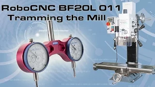 RCNC BF20L 11 : Aligning the column and tramming the mill head.