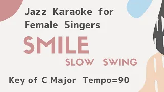 Smile by Charlie Chaplin [sing along background JAZZ KARAOKE music] for female singers