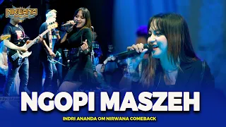 NGOPI MASZEH ( full pargoy )  - Indri Ananda - OM NIRWANA COMEBACK Live MALANG