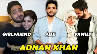 Adnan khan girlfriend | adnan khan age | adnan khan wife | adnan khan biography & many more