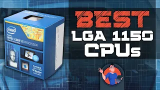 Best LGA 1150 CPUs | Digital Advisor