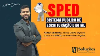 O que é SPED? - Sistema Público de Escrituração Digital